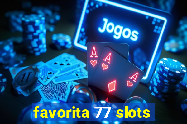 favorita 77 slots